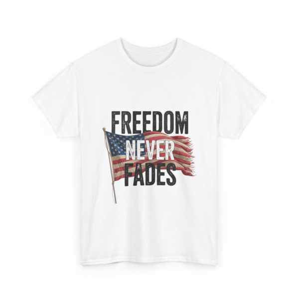 13702871511477118911_2048.webp Freedom Never Fades Tee - Unisex Heavy Cotton T-Shirt ~ Patriotic