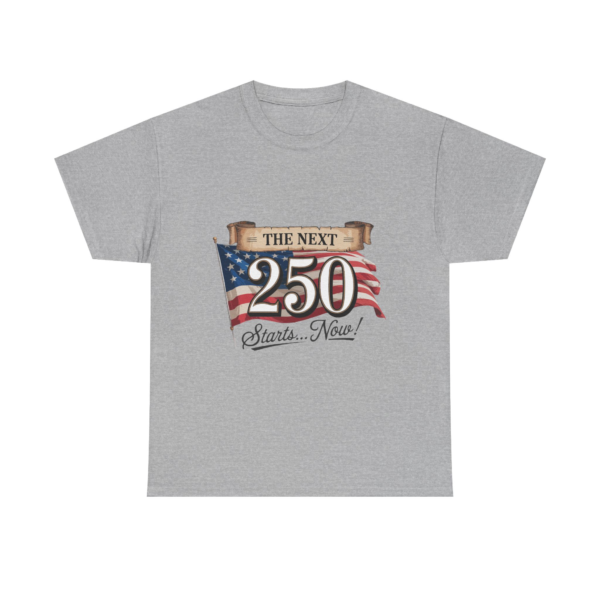16727946899914206809_v2_2048_custom.webp The Next 250 Years ~ Starts now! Unisex Heavy Cotton Tee