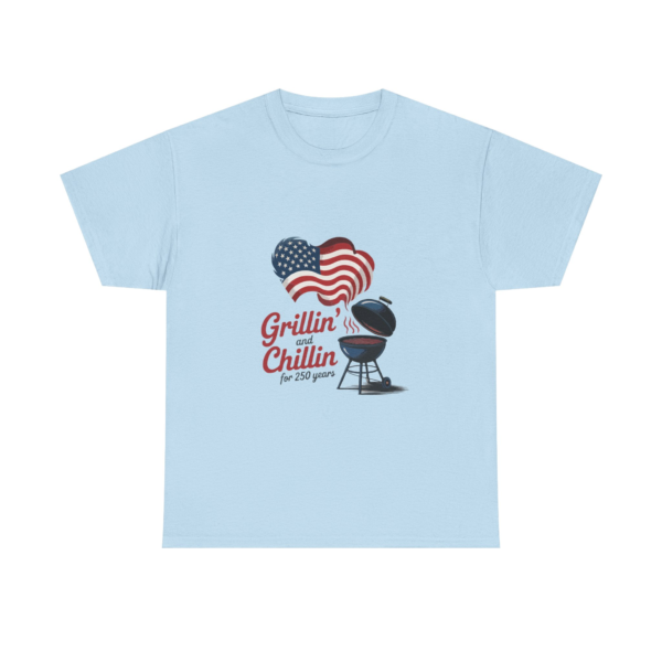 Grillin’ and Chillin’ – 250 Years - Heavy Cotton Tee ~ Perfect for BBQ Lovers