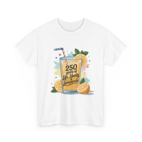 411236146578588673_2048.webp 250 Years of Life, Liberty & Lemonade Unisex Heavy Cotton Tee