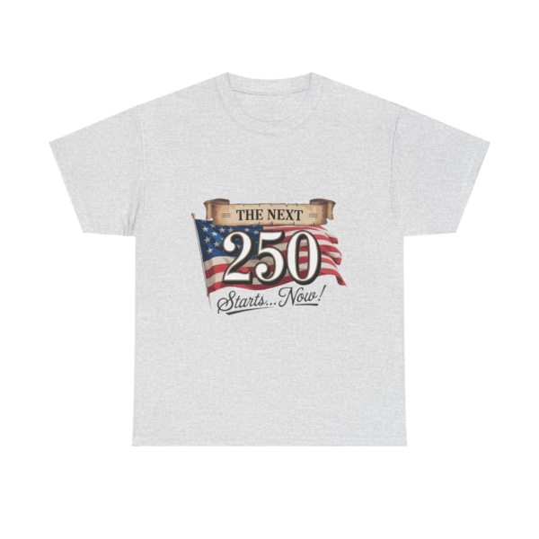 5082312903467600351_v2_2048_custom.webp The Next 250 Years ~ Starts now! Unisex Heavy Cotton Tee