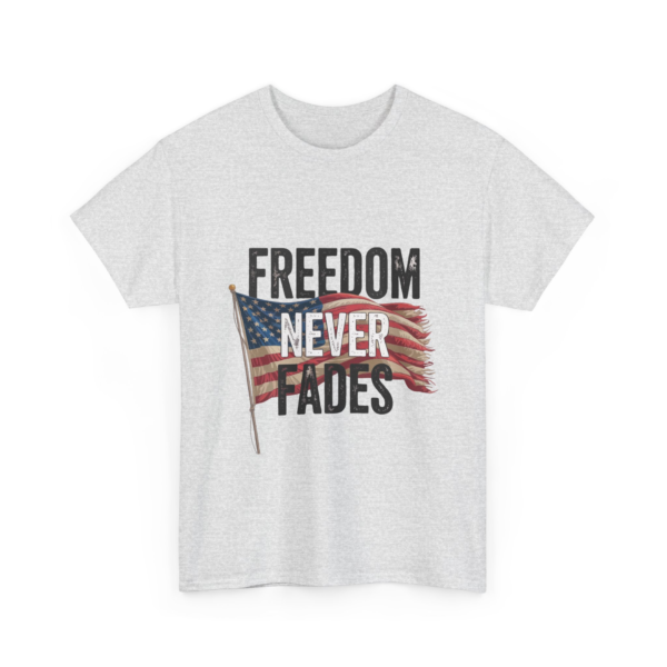 5733394042956769852_2048.webp Freedom Never Fades Tee - Unisex Heavy Cotton T-Shirt ~ Patriotic