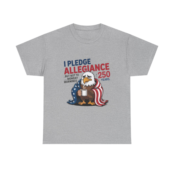 5772324471743202997_2048.webp I Pledge Allegiance... but Not to Monday Mornings - Unisex Tee