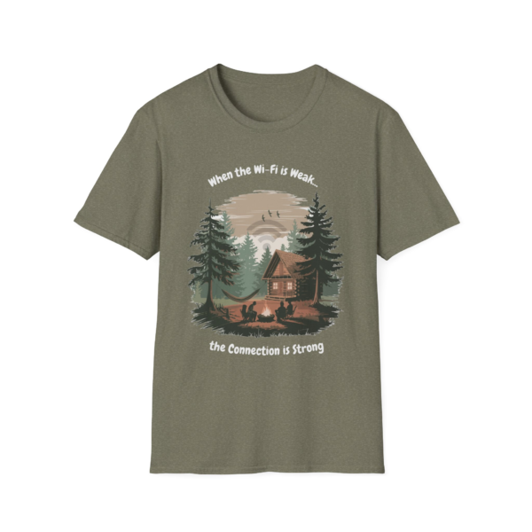 T-shirt with a graphic of a cabin in the woods, people sitting around a campfire, with the text 'When the WiFi is Weak... the Connection is Strong'.
