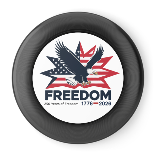 A flying disc with an image of an eagle in front of a stylized American flag and the word 'FREEDOM' and '250 Years of Freedom 1776-2026'.