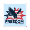 13356216949530336022_1200.webp Commemorative magnet featuring an eagle in flight against a backdrop of the American flag, celebrating 250 years of freedom, 1776-2026.