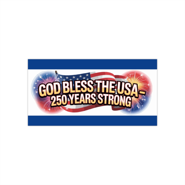 13455535854869574799_2048.webp Patriotic Bumper Sticker - God Bless the USA - 250 Years Strong| America's 250th Anniversary