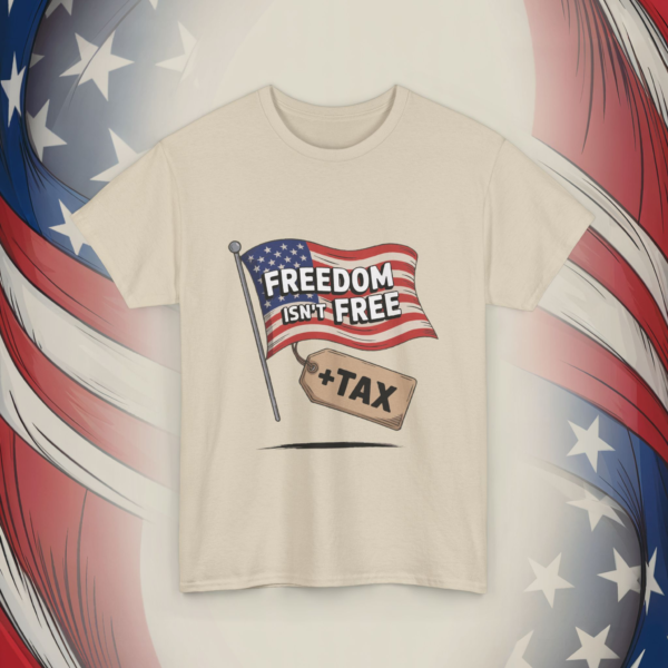 Freedom Isn't Free - Patriotic Tee