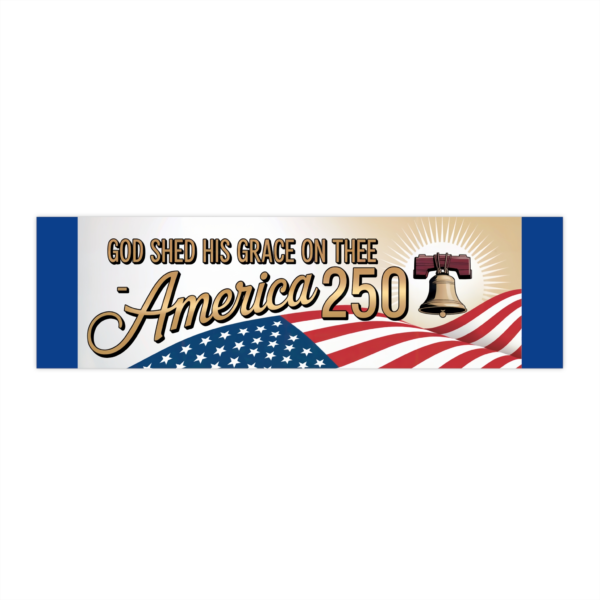 13558503406119568794_2048.webp God Shed His Grace on Thee – America 250 - Patriotic Bumper Stickers