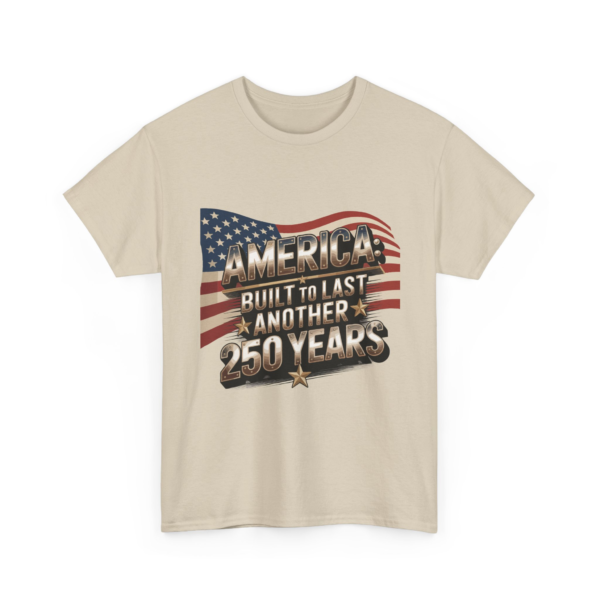14447484848962828819_2048.webp America Built to Last Another 250 Years - Patriotic Unisex Heavy Cotton Tee