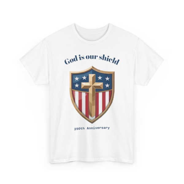 14947816849870641769_2048-1.webp White t-shirt featuring a shield design with a gold cross overlaid on American flag stripes and stars, with the text 'God is our shield' above and '250th Anniversary' below.