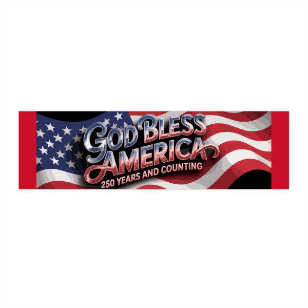 17054868487235139855_2048.webp God Bless America 250 Years and Counting ~ Patriotic Bumper Sticker Design