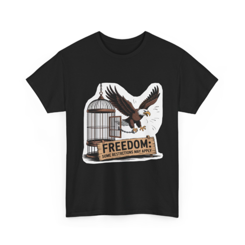 2820126870022624590_2048.webp Design on a black t-shirt featuring an eagle escaping from a birdcage, with a sign that reads "FREEDOM: Some Restrictions May Apply".