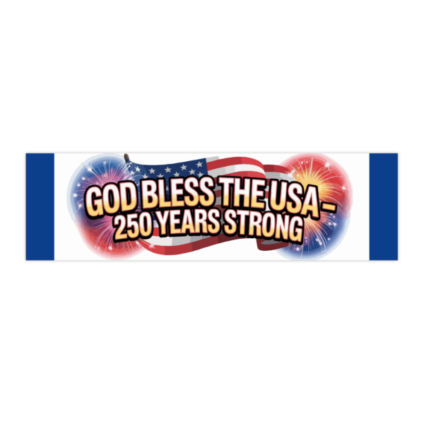 7977742892782432459_2048.webp Patriotic Bumper Sticker - God Bless the USA - 250 Years Strong| America's 250th Anniversary