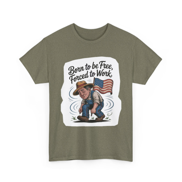 8309618164430010343_2048.webp Olive drab t-shirt featuring a cartoon of a farmer with an American flag, and the text 'Born to be Free, Forced to Work'.