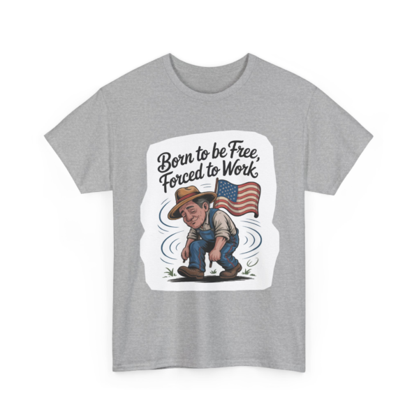 8966224081795665457_2048.webp Gray t-shirt featuring a cartoon graphic of a farmer with the American flag and the text "Born to be Free, Forced to Work".