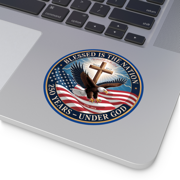 13956176433295362600_2048.webp Round Vinyl Sticker — "Blessed Is The Nation: 250 Years — Under God" Patriotic Eagle with Cross (Psalm 33:12)