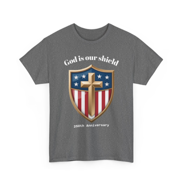 16000488660351046572_2048.webp God Is Our Shield – 250th Anniversary Patriotic Tee