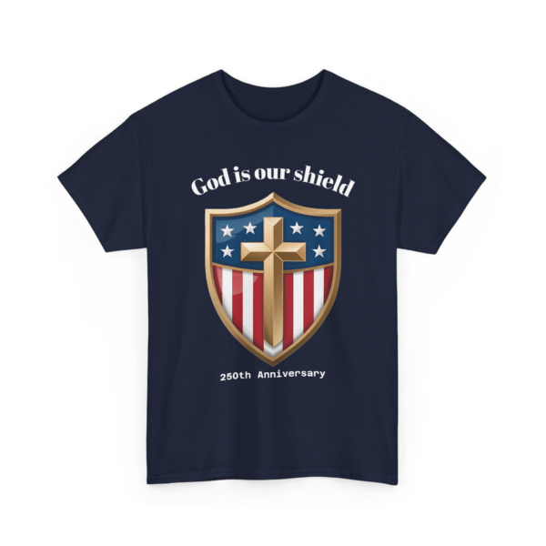 2339571919766669121_2048.webp God Is Our Shield – 250th Anniversary Patriotic Tee