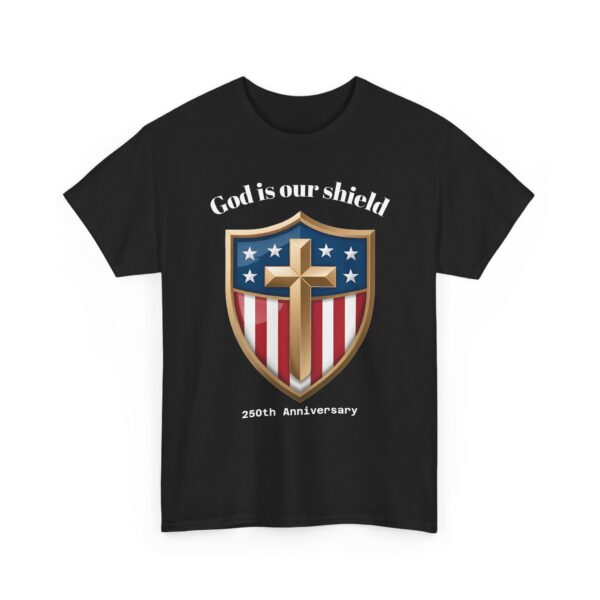 3885709508019571337_2048.jpeg God Is Our Shield – 250th Anniversary Patriotic Tee